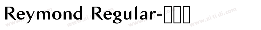 Reymond Regular字体转换 Reymond Regular字体转换